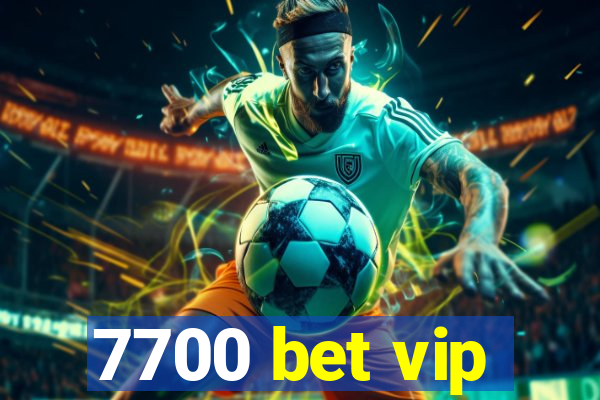 7700 bet vip